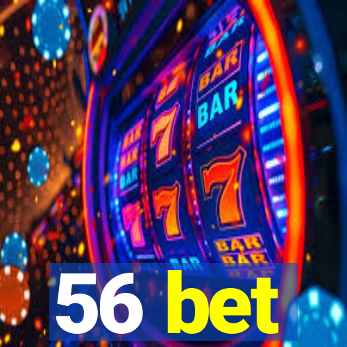 56 bet